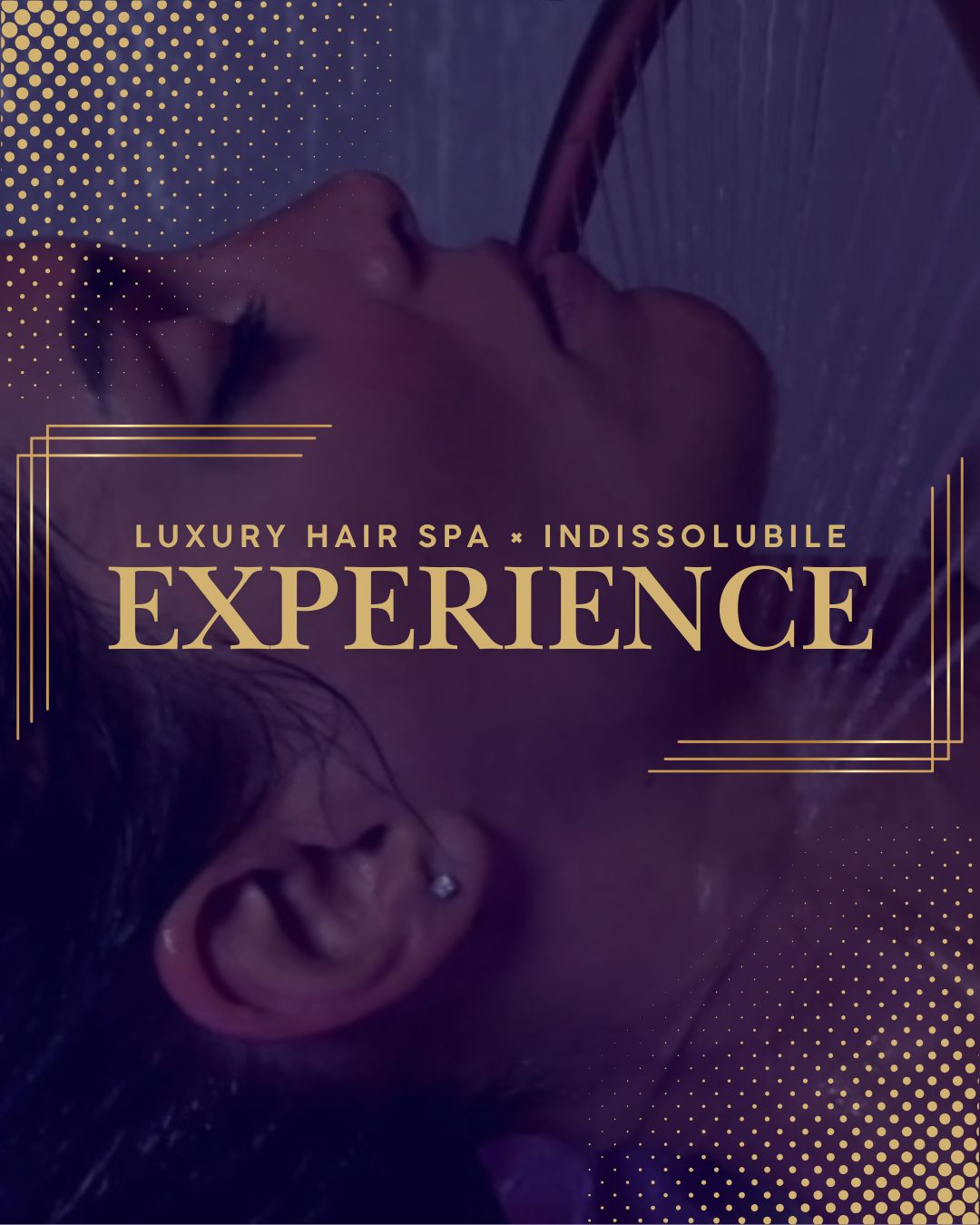 Experience: Luxury Hair Spa × Indissolubile